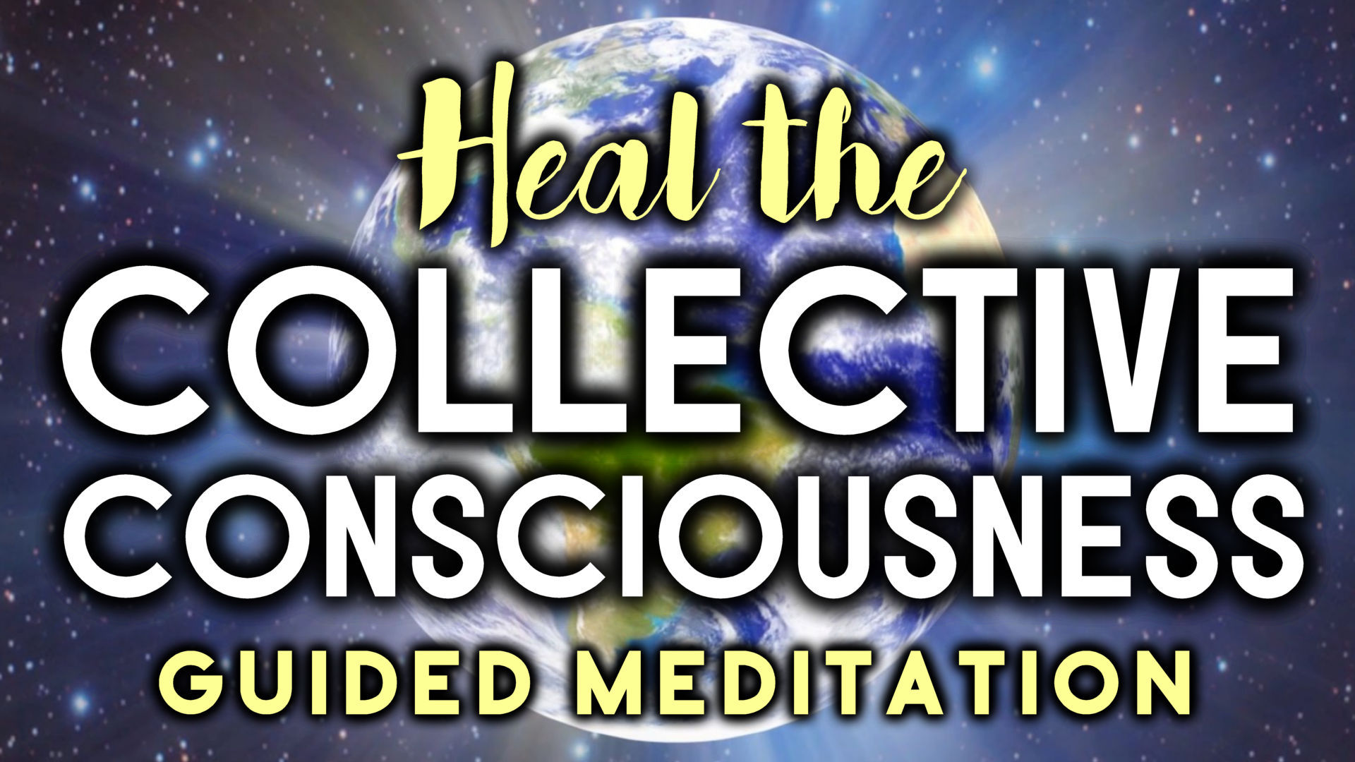 Heal The Collective Consciousness Meditation
