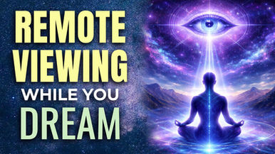 Remote Viewing While You Dream: Explore Beyond Time & Space in Deep Sleep Hypnosis