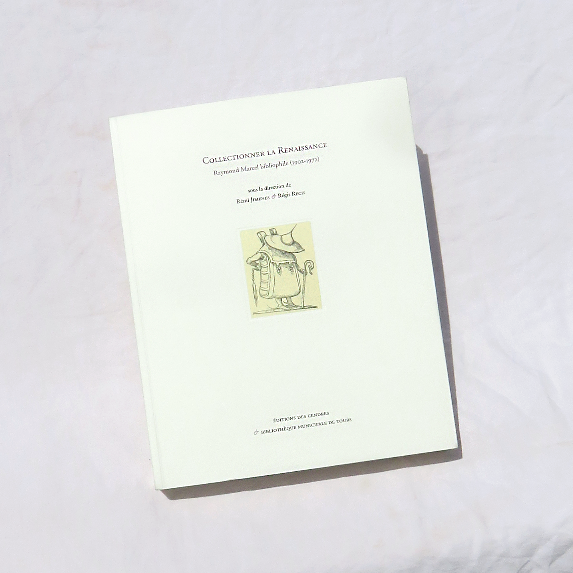 Collectionner la Renaissance : Raymond Marcel bibliophile (1902-1972)