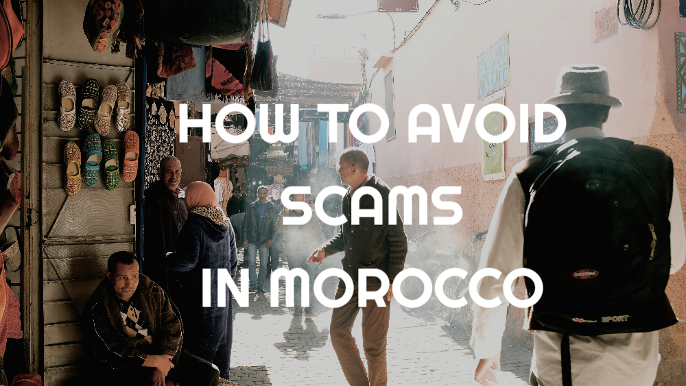 a morocco souk image with a white text on top saying "how to avoid scams in Morocco"