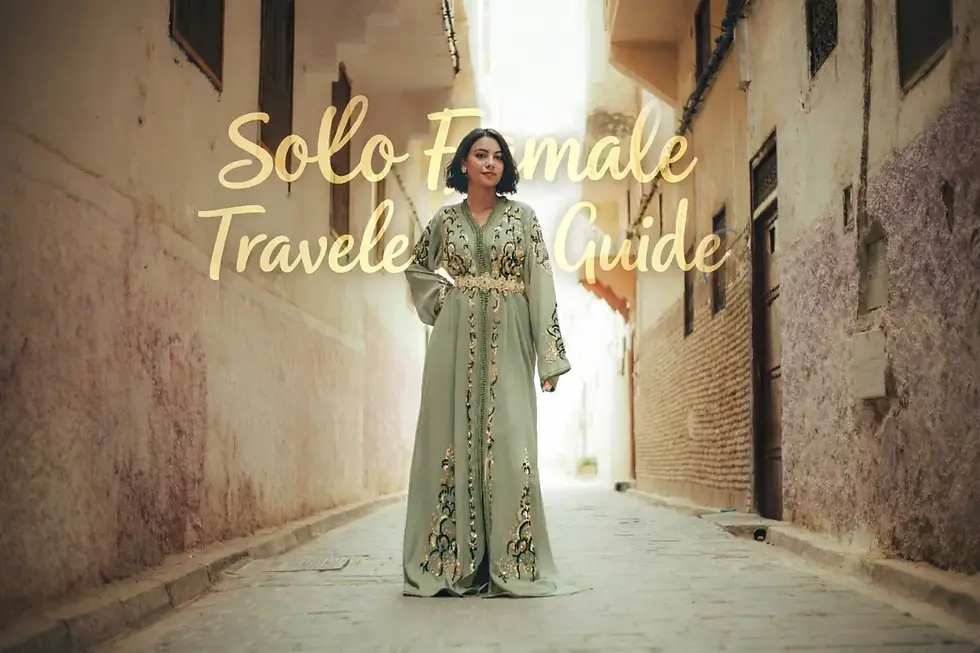 Solo Female Travel in Morocco? Read This First