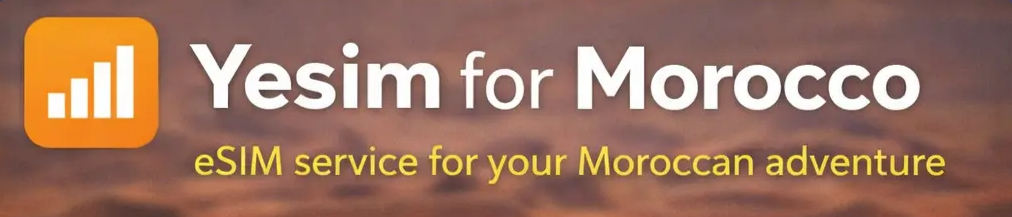 Orange logo with signal bars and text: ‘Yesim for Morocco. eSIM service for your Moroccan adventure’ on a blurred desert background.