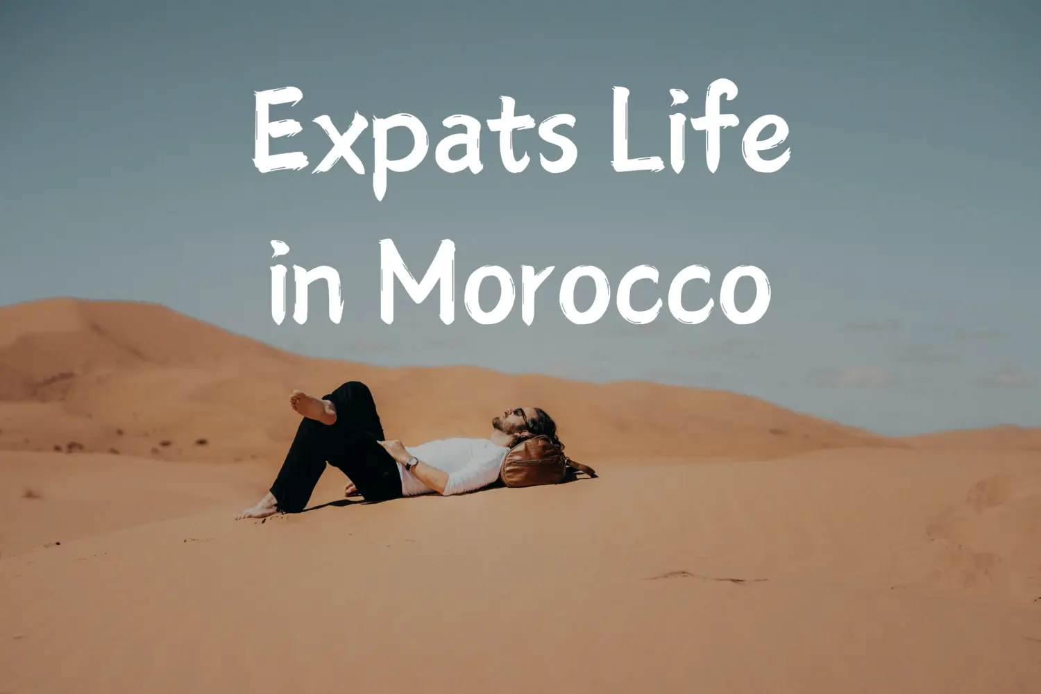 Living in Morocco as an Expat: The Pros & Cons