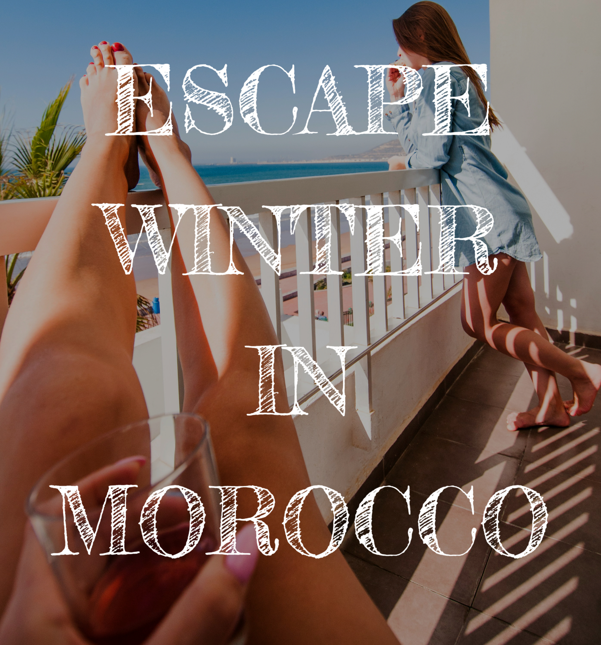 escape winter in Morocco