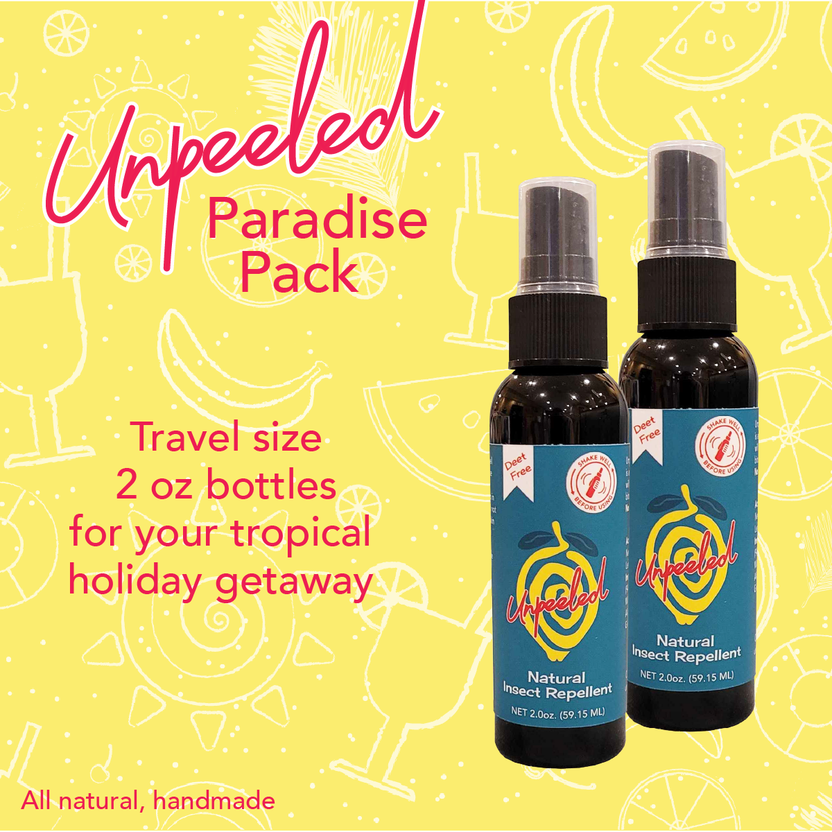 Paradise Pack - Buy 1 Get 1 Half Off Unpeeled Natural Insect Repellent - 2oz
