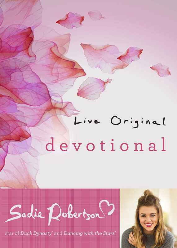 Live Original Devotional by Sadie Robertson: Hardcover; 256 pages, English