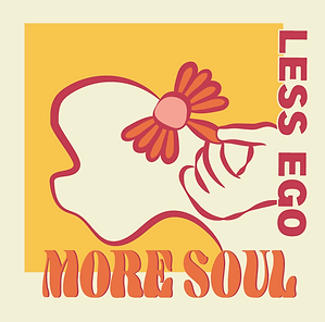 LESS EGO, MORE SOUL!!.png