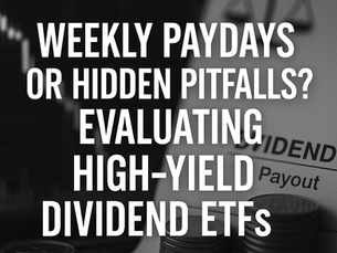 Black and white image featuring a financial document labeled “Dividend Payout,” stacked coins, a candlestick chart, and the text “Weekly Paydays or Hidden Pitfalls? Evaluating High-Yield Dividend ETFs.