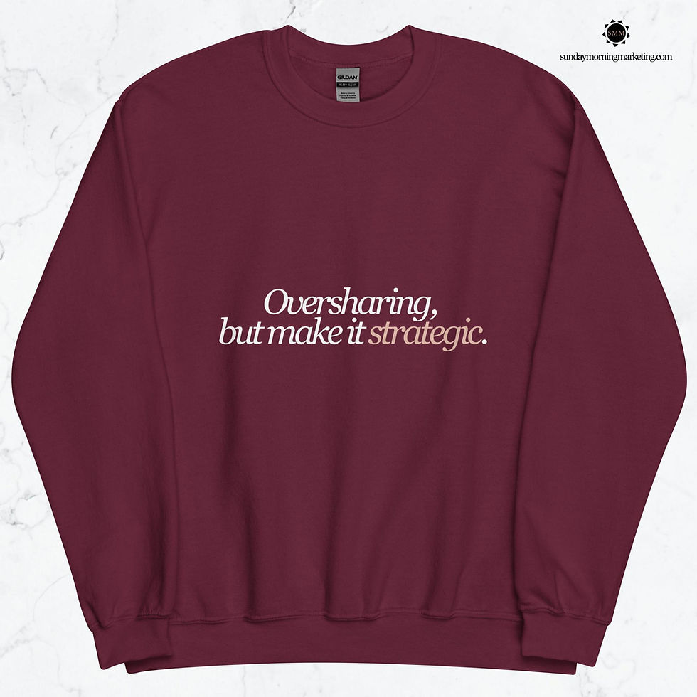 Thumbnail: Oversharing but Make it more Strategic Unisex Sweatshirt