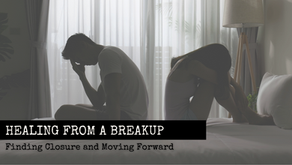 Healing from a Breakup: Finding Closure and Moving Forward