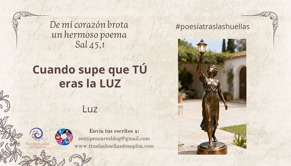 Cuando supe que TÚ eras la Luz