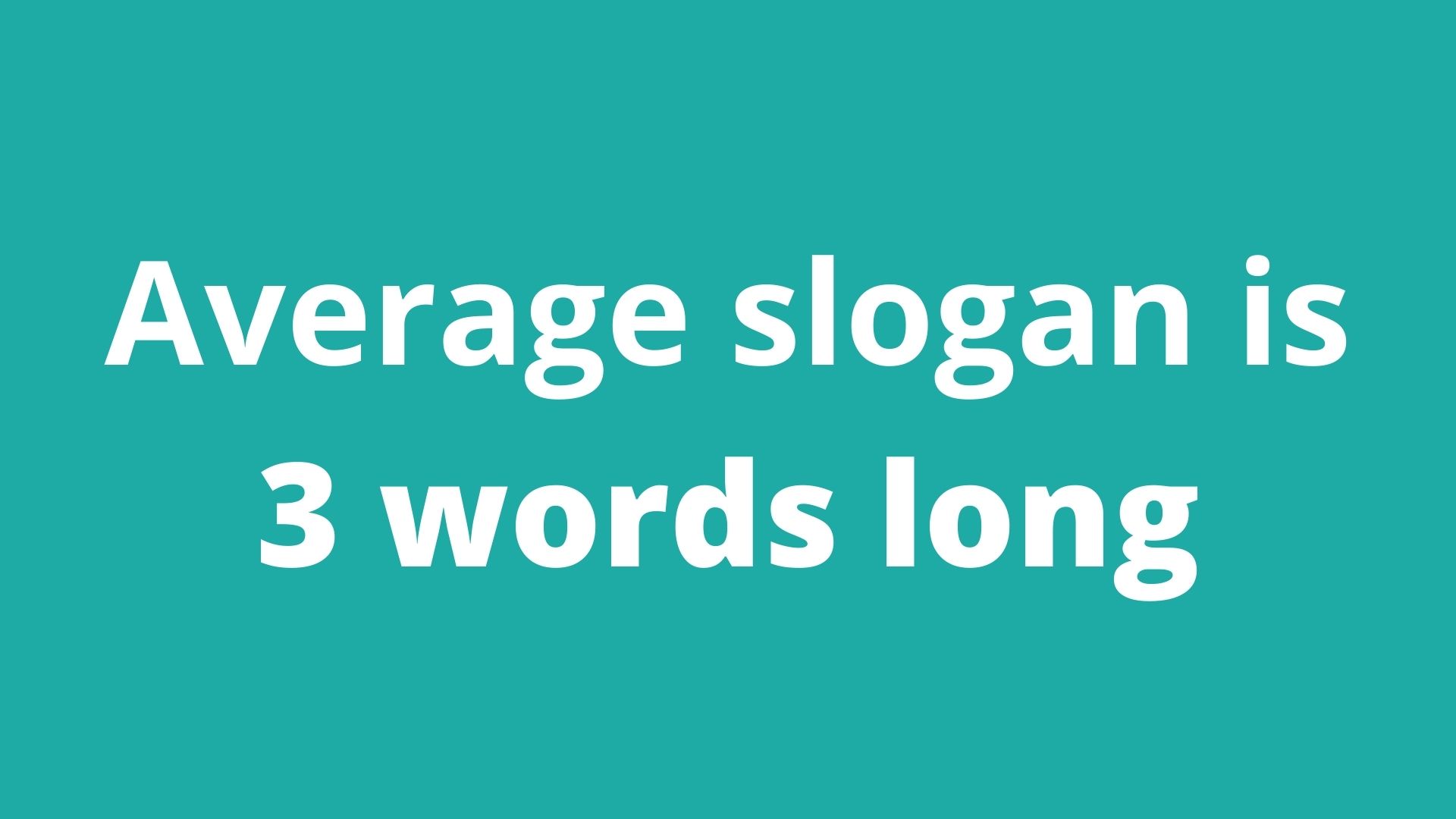 Average slogan is 3 words long