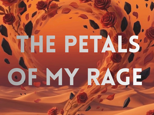 The Petals of my Rage