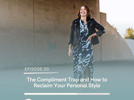 The Compliment Trap and How to Reclaim Your Personal Style