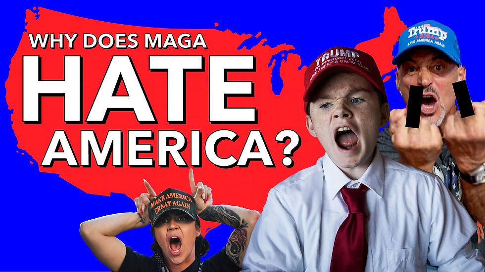 Why Does MAGA Hate America?