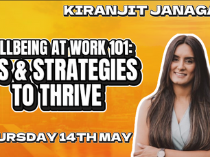 Woman smiling with arms crossed against an orange background. Text: "Kiranjit Janagal, Wellbeing at Work 101: Tips & Strategies to Thrive, Thursday 14th May."
