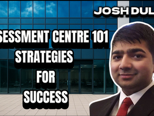 Assessment Centres 101: Tips and Strategies to Succeed