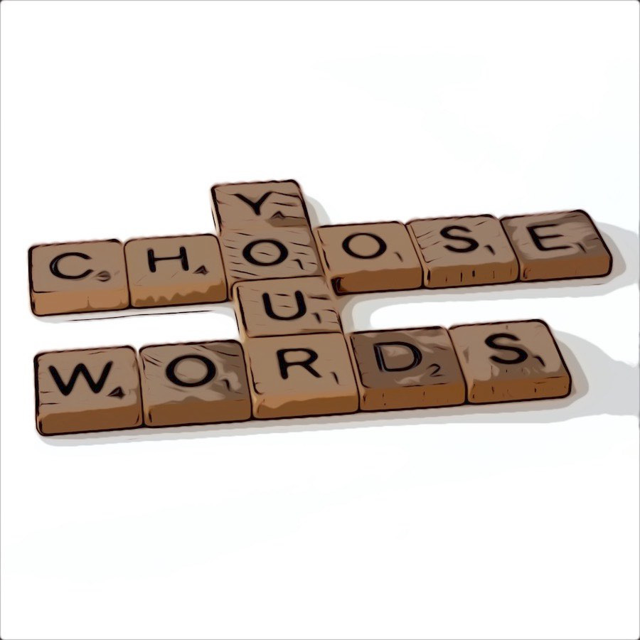 Comic cartoon of scrabble blocks that say Choose Your Words