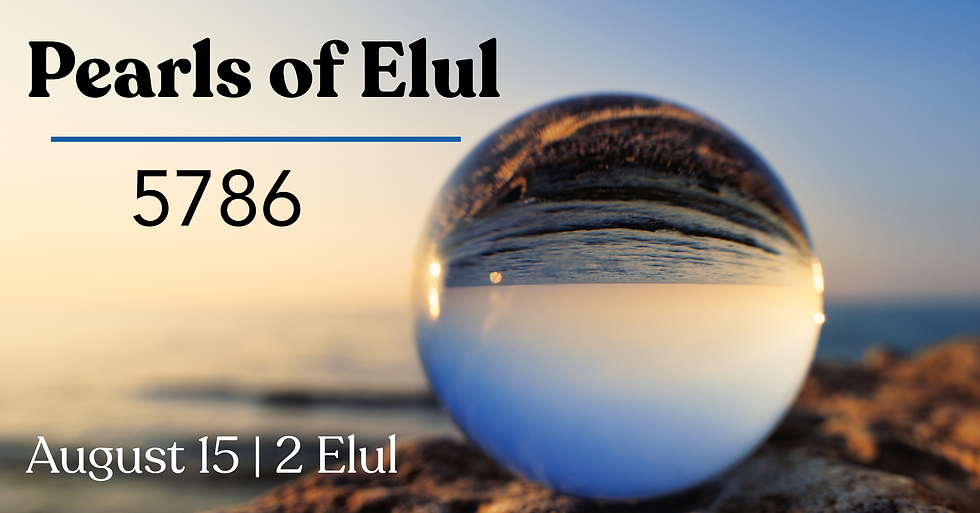 Pearls of Elul 5786 - Day Three