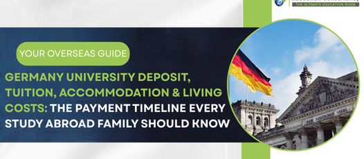 Germany University Deposit, Tuition, Accommodation & Living Costs: The Payment Timeline Every Study Abroad Family Should Know