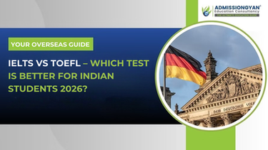 IELTS vs TOEFL – Which Test Is Better for Indian Students 2026?