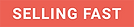 SELLING FAST - SMALL.png
