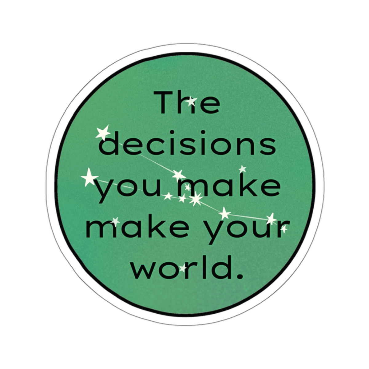Decisions Make Your World | Vinyl Sticker | Astro/Zodiac Sign | Taurus ♉︎