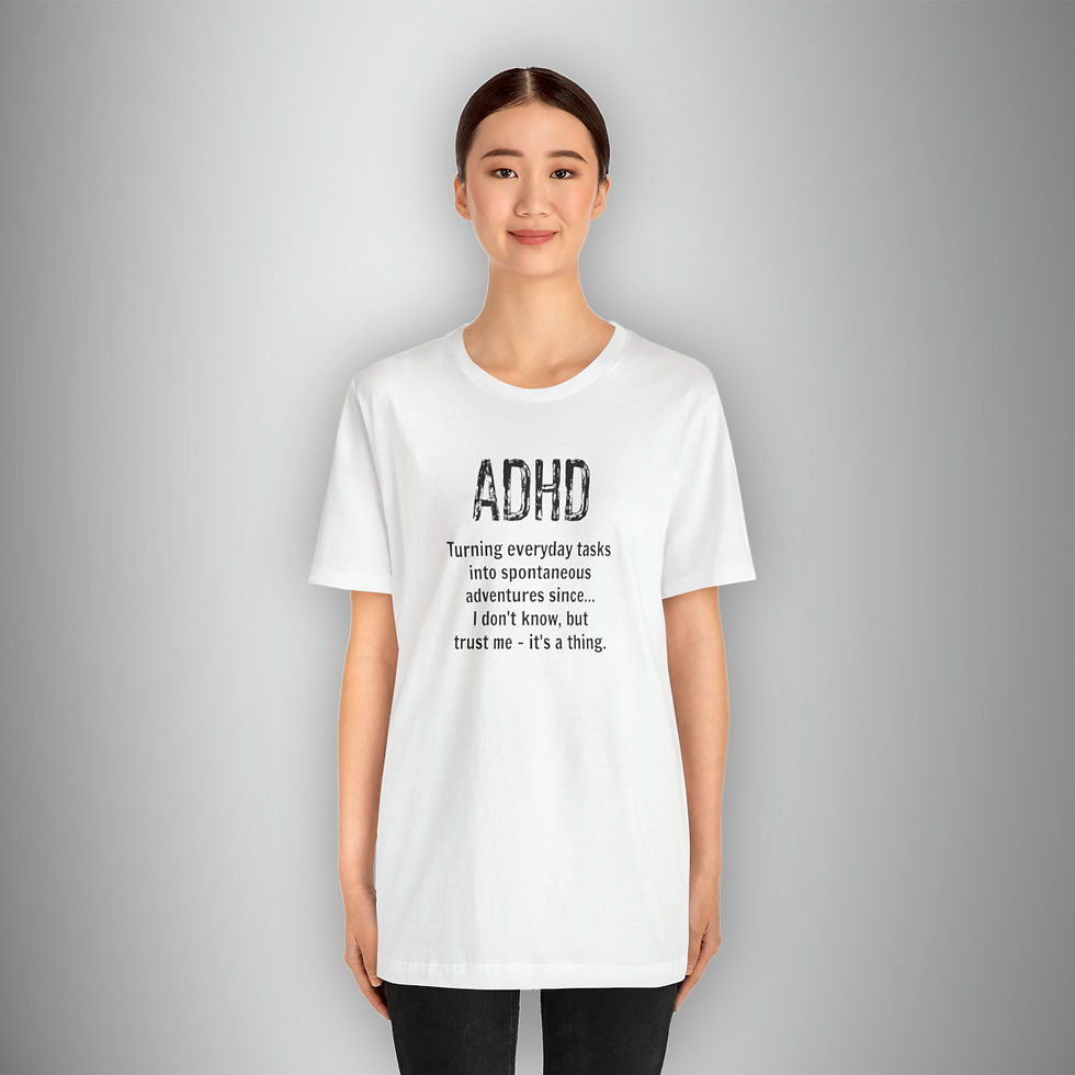 Thumbnail: ADHD Spontaneous Adventures | Sensory Friendly T-Shirt for Adults & Teens
