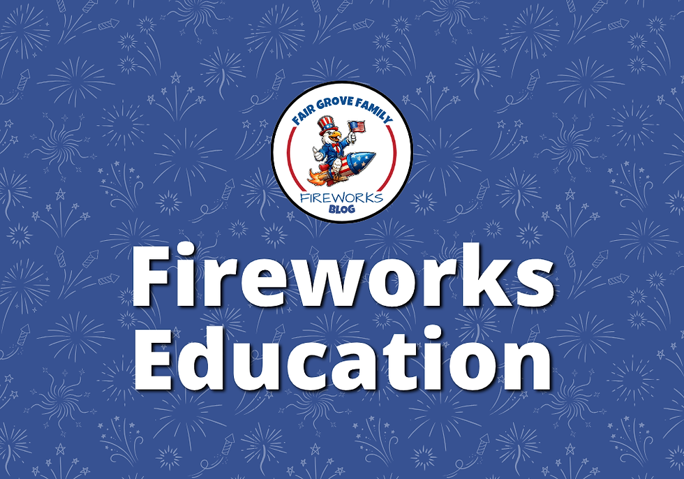 Fair Grove Family Fireworks - Fireworks Education Blog