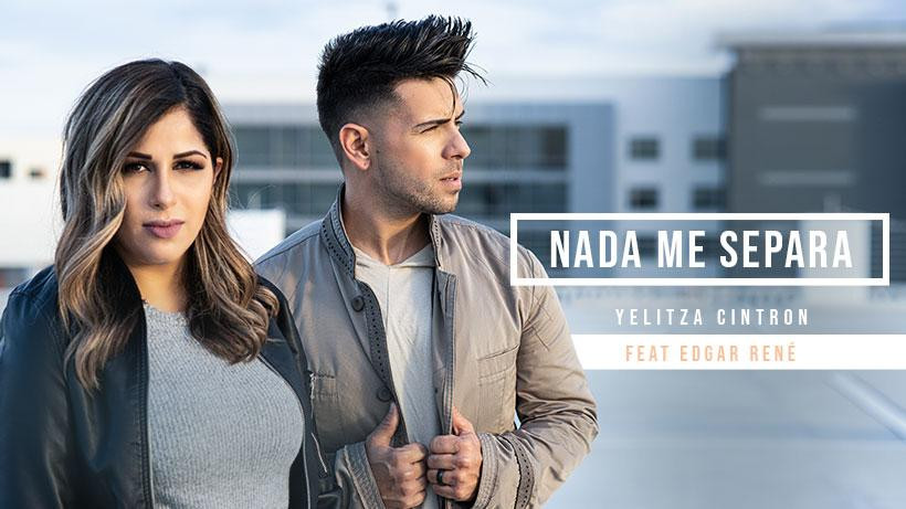 A un año de haberse estrenado como solista, Yelitza Cintron lanza su nuevo sencillo inédito “Nada Me Separa” en colaboración con el veterano artista puertorriqueño Edgar René.