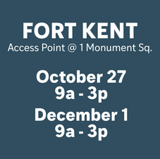 Fort Kent: Oct 27 and Dec 1, 9a-3p