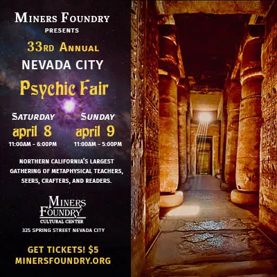 33rd Annual Nevada City Psychic Fair Returns to the Miners Foundry! 