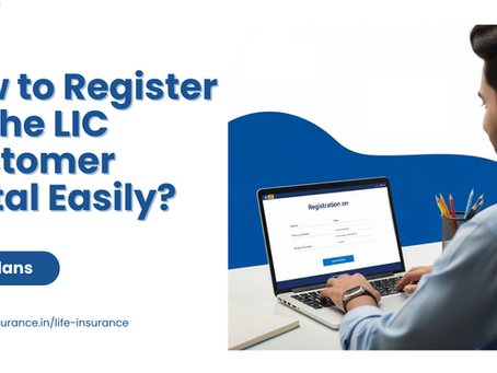 How to Register on the LIC Customer Portal Easily?