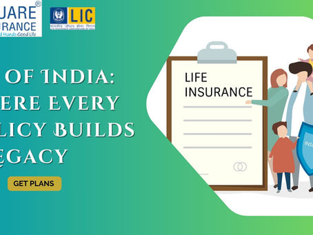 LIC of India: Where Every Policy Builds a Legacy