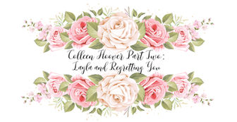 REVIEW: Colleen Hoover Part Two: Layla and Regretting You