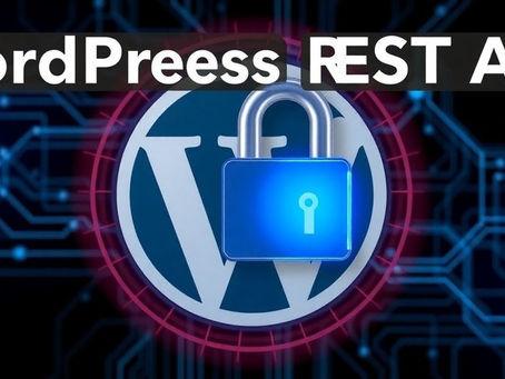 How to Secure Your WordPress REST API from Unauthorized Access