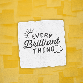 Every Brilliant Thing
