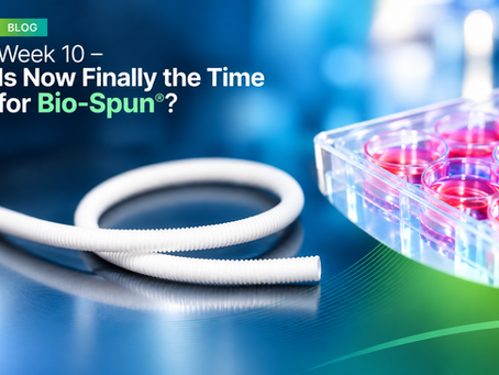 Week 10 – Is Now Finally the Time for Bio-Spun®?