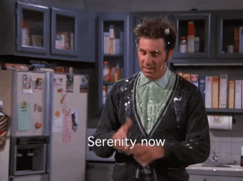 Week 3 – Serenity Now