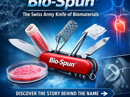 Week 2 – Bio-Spun® - The Swiss Army Knife of Biomaterials