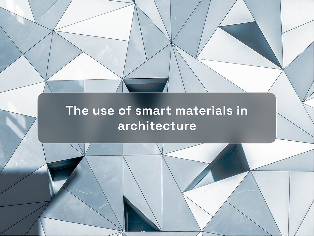 The use of smart materials in architecture | Studio ISA