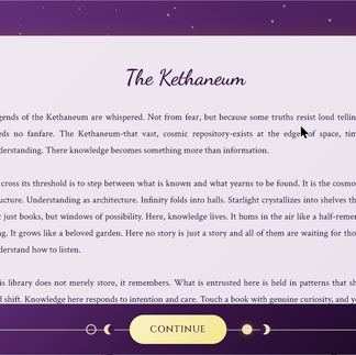 Narrative introduction screen for Chronicles of the Kethaneum, showing a page of story text about a legendary cosmic library where knowledge lives and responds to care. The screen sits against a purple, starry background with a “Continue” button below.