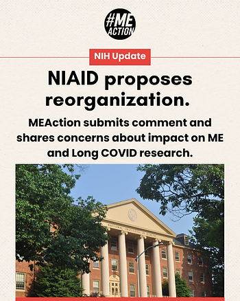 Infographic with #MEAction logo, NIH Update headline, and NIAID reorganization concerns for ME and Long COVID research.