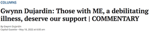 Article headline reads: Gwynn Dujardin: Those with ME deserve support. By Gwynn Dujardin, Capital Gazette, May 18, 2022, 6:00 am.