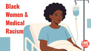 Illustration of a woman in a hospital bed with an IV. Text reads "Black Women & Medical Racism." Mood is serious. #MEAction logo visible.
