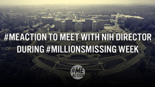 Aerial view of NIH buildings with text: "#MEAction to meet with NIH Director during #MillionsMissing Week." Dark, cloudy setting.