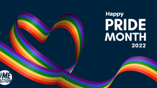 Rainbow ribbon forms a heart on a dark background. Text reads "Happy PRIDE MONTH 2022" and "#ME ACTION." Mood is celebratory.