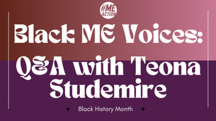 Gradient background in brown and purple features text: "Black ME Voices: Q&A with Teona Studemire." Hashtags and "Black History Month" noted.