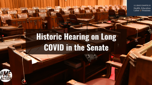 Empty Senate chamber with rows of wooden desks and chairs. Text reads: "Historic Hearing on Long COVID in the Senate." #MEAction logo.