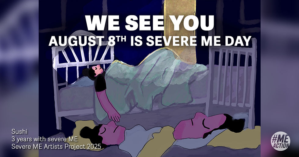 Poster shows bedridden people in a dark room with bold text: WE SEE YOU, AUGUST 8TH IS SEVERE ME DAY, and #MEACTION.